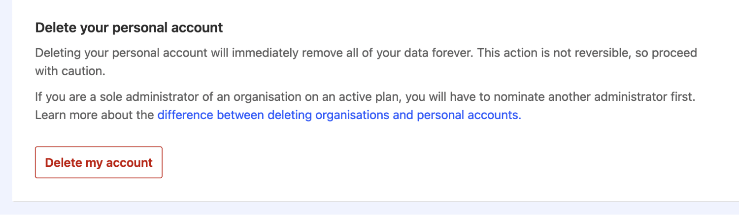 Delete your personal account section where you can delete your account.