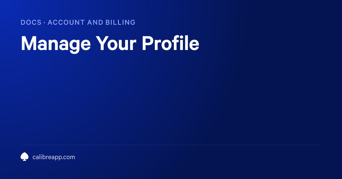 Manage Your Profile | Calibre Documentation