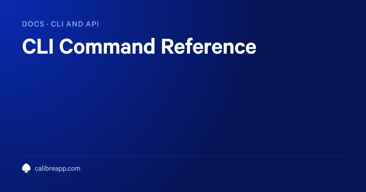 CLI Command Reference | Calibre Documentation
