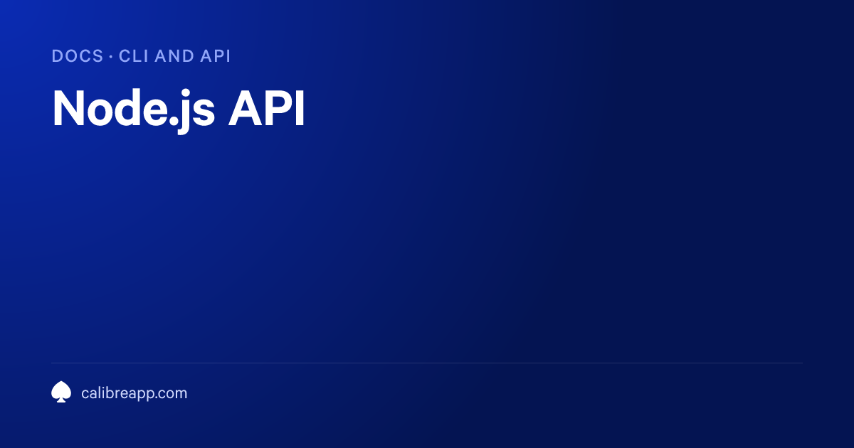 Node.js API | Calibre Documentation