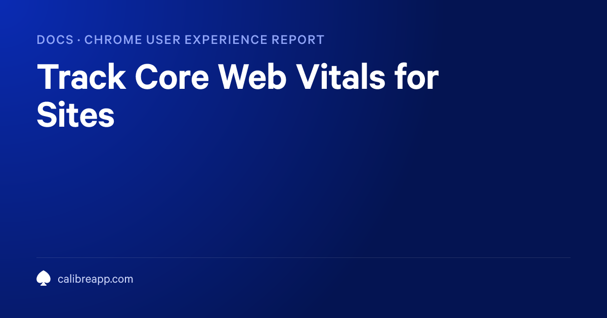 Track Core Web Vitals for Sites | Calibre Documentation