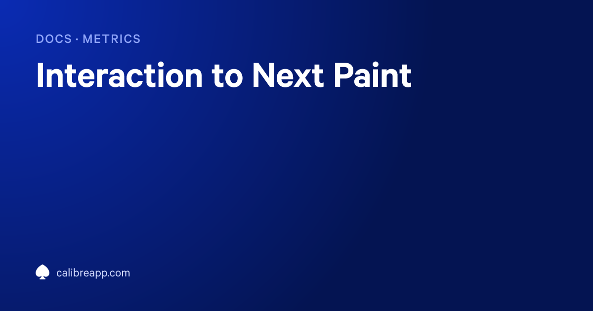 Interaction to Next Paint | Calibre Documentation