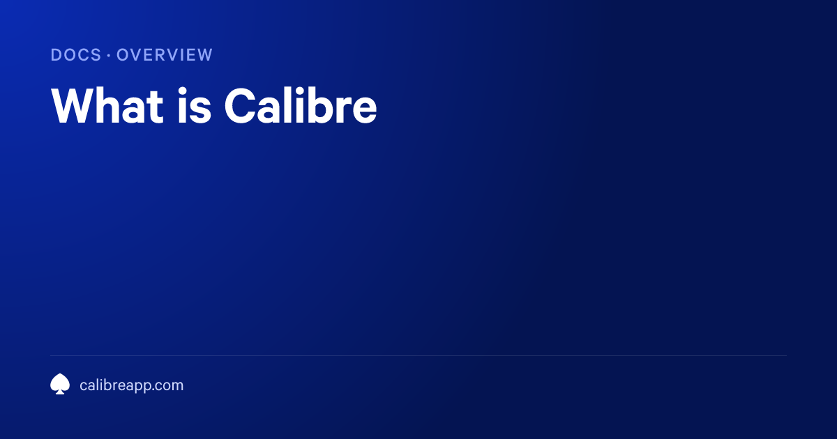 What is Calibre | Calibre Documentation