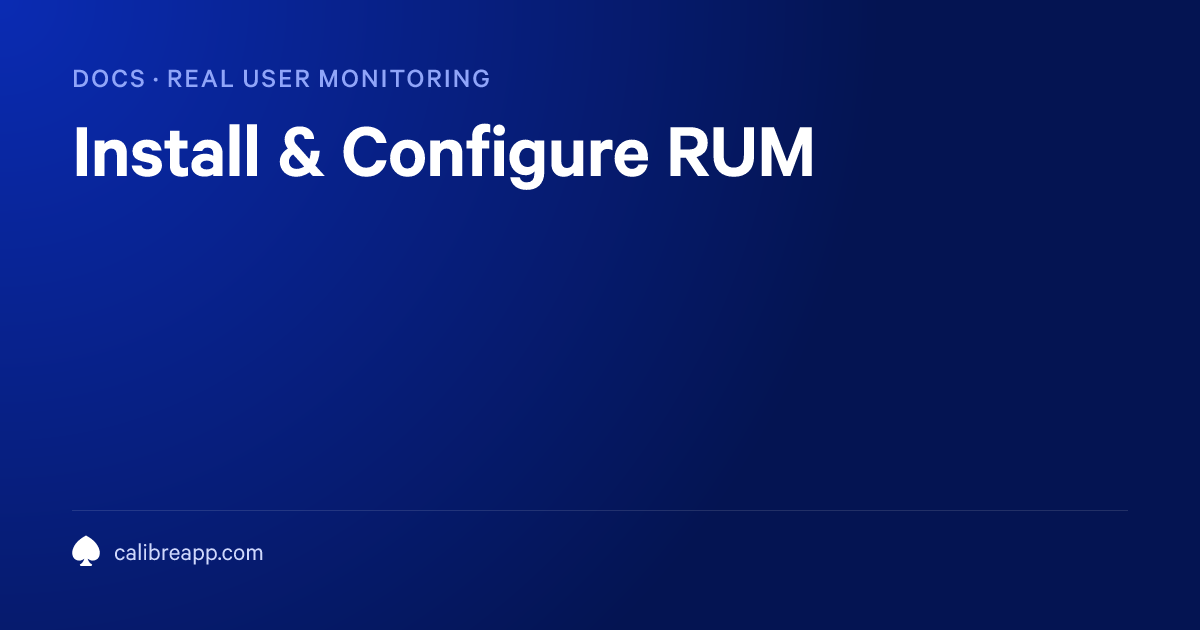Install & Configure RUM | Calibre Documentation