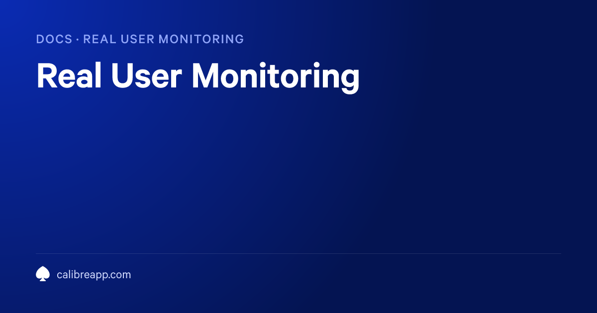 Real User Monitoring | Calibre Documentation