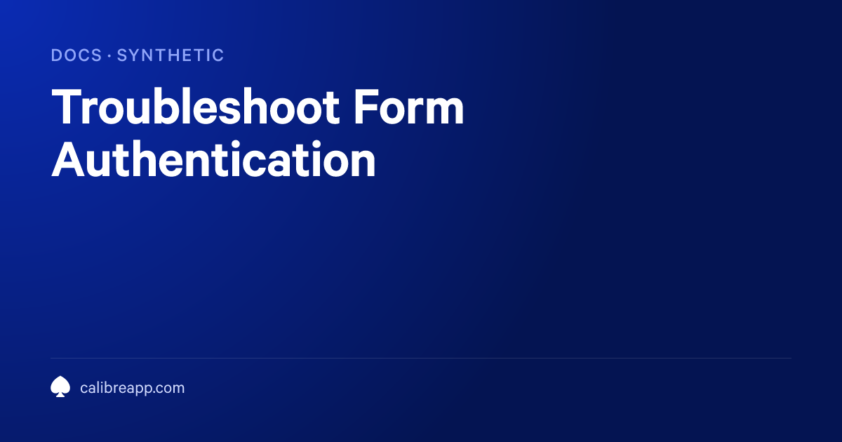 Troubleshoot Form Authentication | Calibre Documentation
