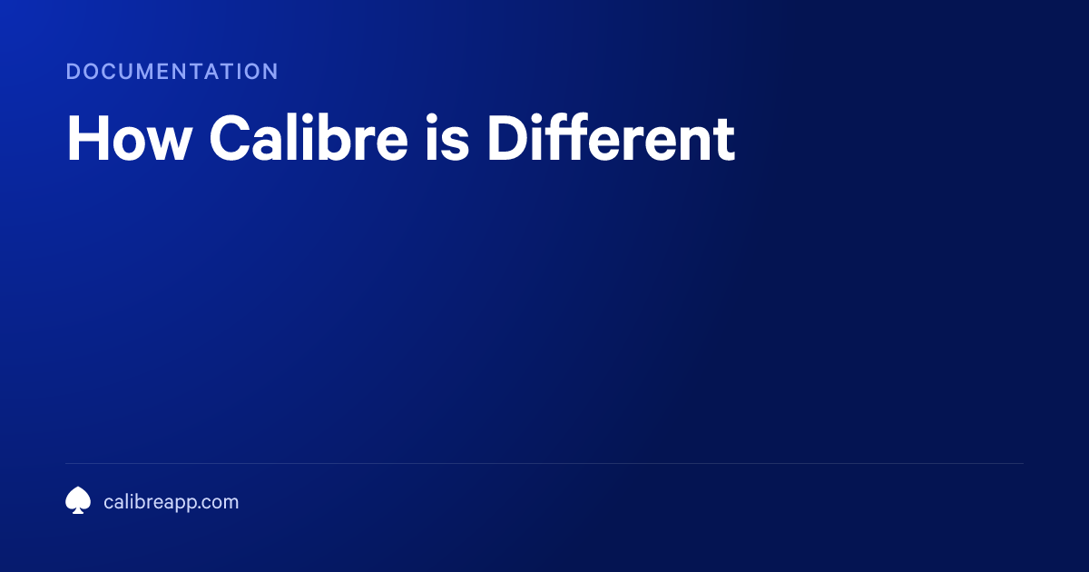 How Calibre is Different | Calibre Documentation
