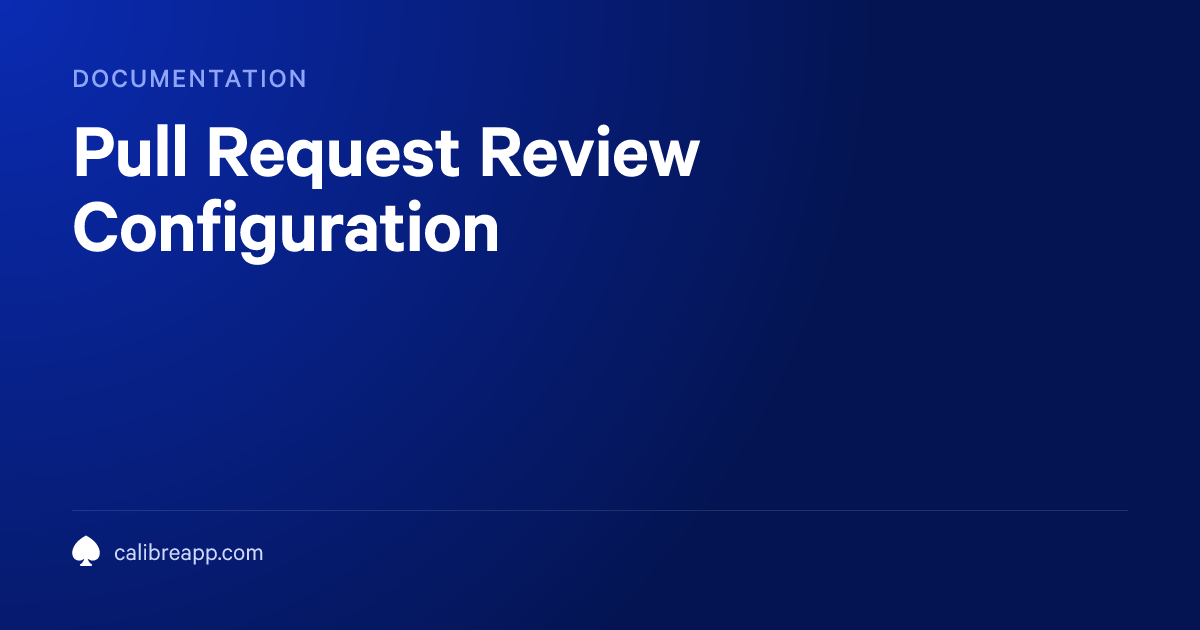 Pull Request Review Configuration | Calibre Documentation