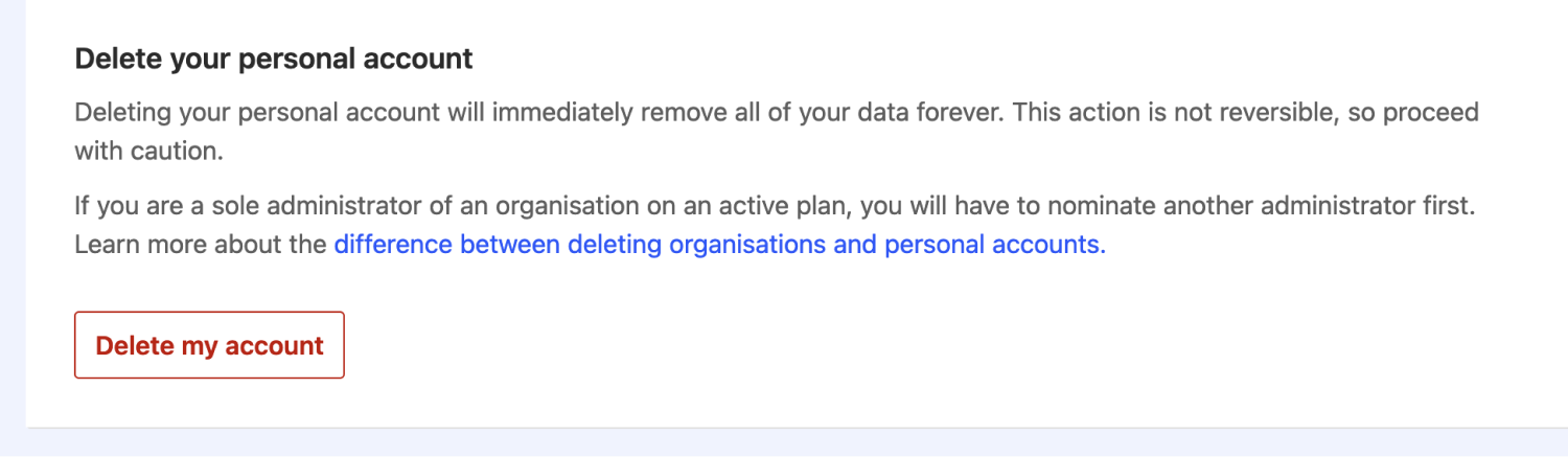 Delete your personal account section where you can delete your account.